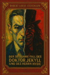 Der seltsame Fall des Doktor Jekyll und des Herrn Hyde - Robert Louis Stevenson - E-Book