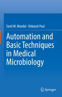 Automation and Basic Techniques in Medical Microbiology - Santi M. Mandal - E-Book