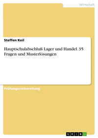 Hauptschulabschluß Lager und Handel. 35 Fragen und Musterlösungen - Steffen Keil - E-Book