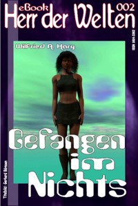 HERR DER WELTEN 002: Gefangen im Nichts - Wilfried A. Hary - E-Book