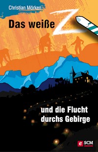 Das weiße Z und die Flucht durchs Gebirge - Christian Mörken - E-Book