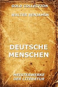 Deutsche Menschen - Walter Benjamin - E-Book