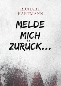 Melde mich zurück... - Richard Hartmann - E-Book
