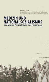 Medizin und Nationalsozialismus - Robert Jütte - E-Book
