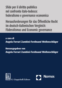 Sfide per il diritto pubblico nel confronto italo-tedesco: federalismo e governance economica | Herausforderungen für das Öffentliche Recht  im deutsch-italienischen Vergleich: Föderalismus und Economic governance -  - E-Book