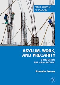 Asylum, Work, and Precarity - Nicholas Henry - E-Book