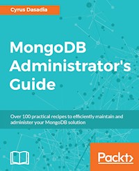 MongoDB Administrator's Guide - Cyrus Dasadia - E-Book
