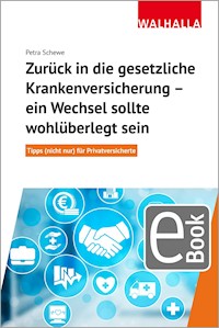 Zurück in die gesetzliche Krankenversicherung - ein Wechsel sollte wohlüberlegt sein - Petra Schewe - E-Book