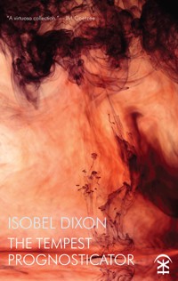 The Tempest Prognosticator - Isobel Dixon - E-Book