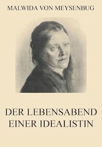 Der Lebensabend einer Idealistin - Malwida von Meysenbug - E-Book