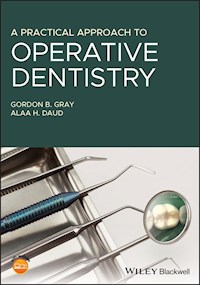 A Practical Approach to Operative Dentistry - Gordon B. Gray - E-Book