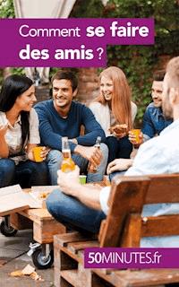 Comment se faire des amis ? - Joachim Gaulin - E-Book