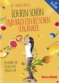 Ich bin schön ... und bald ein bisschen schlanker - Jagoda Dr. Jorga - E-Book