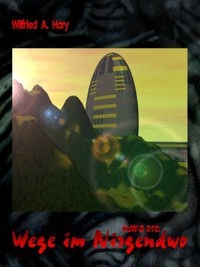 HdW-B 010: Wege im Nirgendwo - Wilfried A. Hary - E-Book