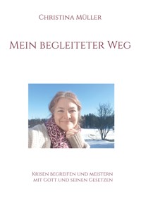 Mein begleiteter Weg - Christina Müller - E-Book