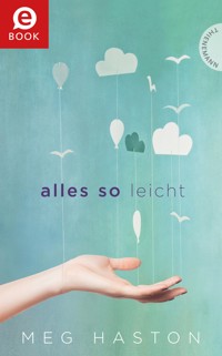 Alles so leicht - Meg Haston - E-Book