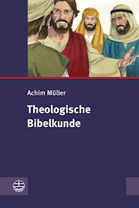 Theologische Bibelkunde - Achim Müller - E-Book