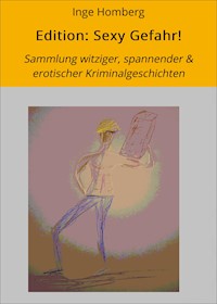 Edition: Sexy Gefahr! - Inge Homberg - E-Book