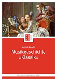 Musikgeschichte "Klassik" - Melanie Unseld - E-Book