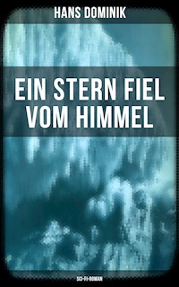 Ein Stern fiel vom Himmel (Sci-Fi-Roman) - Hans  Dominik - E-Book
