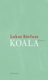 Koala - Lukas Bärfuss - E-Book