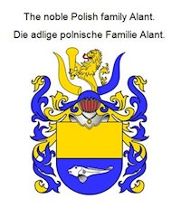 The noble Polish family Alant. Die adlige polnische Familie Alant. - Werner Zurek - E-Book