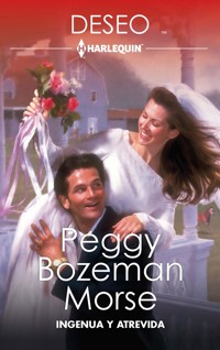 Ingenua y atrevida - Peggy Moreland - E-Book