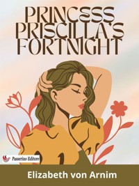 Princess Priscilla's Fortnight - Elizabeth von Arnim - E-Book