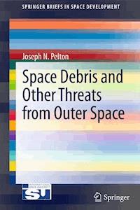 Space Debris and Other Threats from Outer Space - Joseph N. Pelton - E-Book