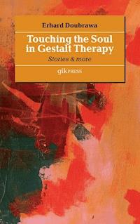 Touching the Soul in Gestalt Therapy - Erhard Doubrawa - E-Book