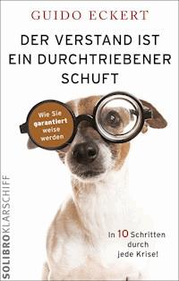 Der Verstand ist ein durchtriebener Schuft - Guido Eckert - E-Book