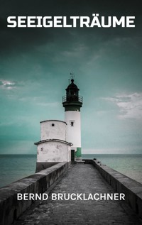 Seeigelträume - Bernd Brucklachner - E-Book