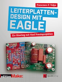 Leiterplattendesign mit EAGLE - Francesco P. Volpe - E-Book