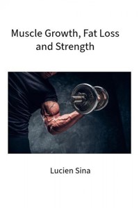 Sports: Muscle Hypertrophy, Fat Loss and Performance - Lucien Sina - E-Book