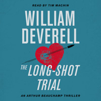The Long-Shot Trial - An Arthur Beauchamp Novel - An Arthur Beauchamp Thriller, Book 9 (Unabridged) - William Deverell - Hörbuch