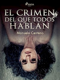 El crimen del que todos hablan - Manuela Centeno - E-Book