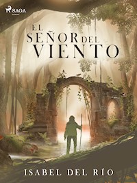 El señor del viento - Isabel del Río - E-Book