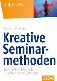 Kreative Seminarmethoden - Zamyat M. Klein - E-Book