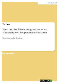 Peer- und Pool-Bestrafungsinstitutionen. Förderung von kooperativem Verhalten - Hao Yu - E-Book