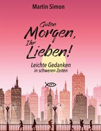 Guten Morgen, Ihr Lieben! - Martin Simon - E-Book