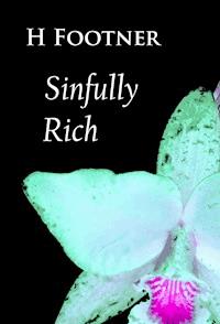 Sinfully Rich - H. Footner - E-Book