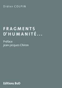 Fragments d'humanité... - Didier Colpin - E-Book