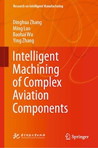 Intelligent Machining of Complex Aviation Components - Dinghua Zhang - E-Book