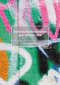 Everyday Multiculturalism and ‘Hidden’ Hate - Stevie-Jade Hardy - E-Book