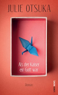 Als der Kaiser ein Gott war - Julie Otsuka - E-Book