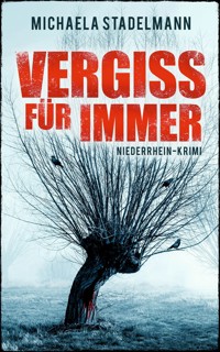 Vergiss für immer - Michaela Stadelmann - E-Book