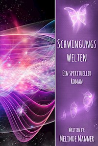 Schwingungswelten - Melinde Manner - E-Book