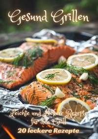 Gesund Grillen - Diana Kluge - E-Book