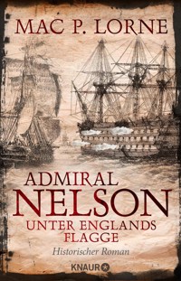 Admiral Nelson – Unter Englands Flagge - Mac P. Lorne - E-Book