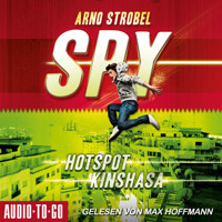 Hotspot Kinshasa - SPY, Band 2 (Ungekürzt) - Arno Strobel - Hörbuch
